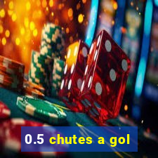 0.5 chutes a gol